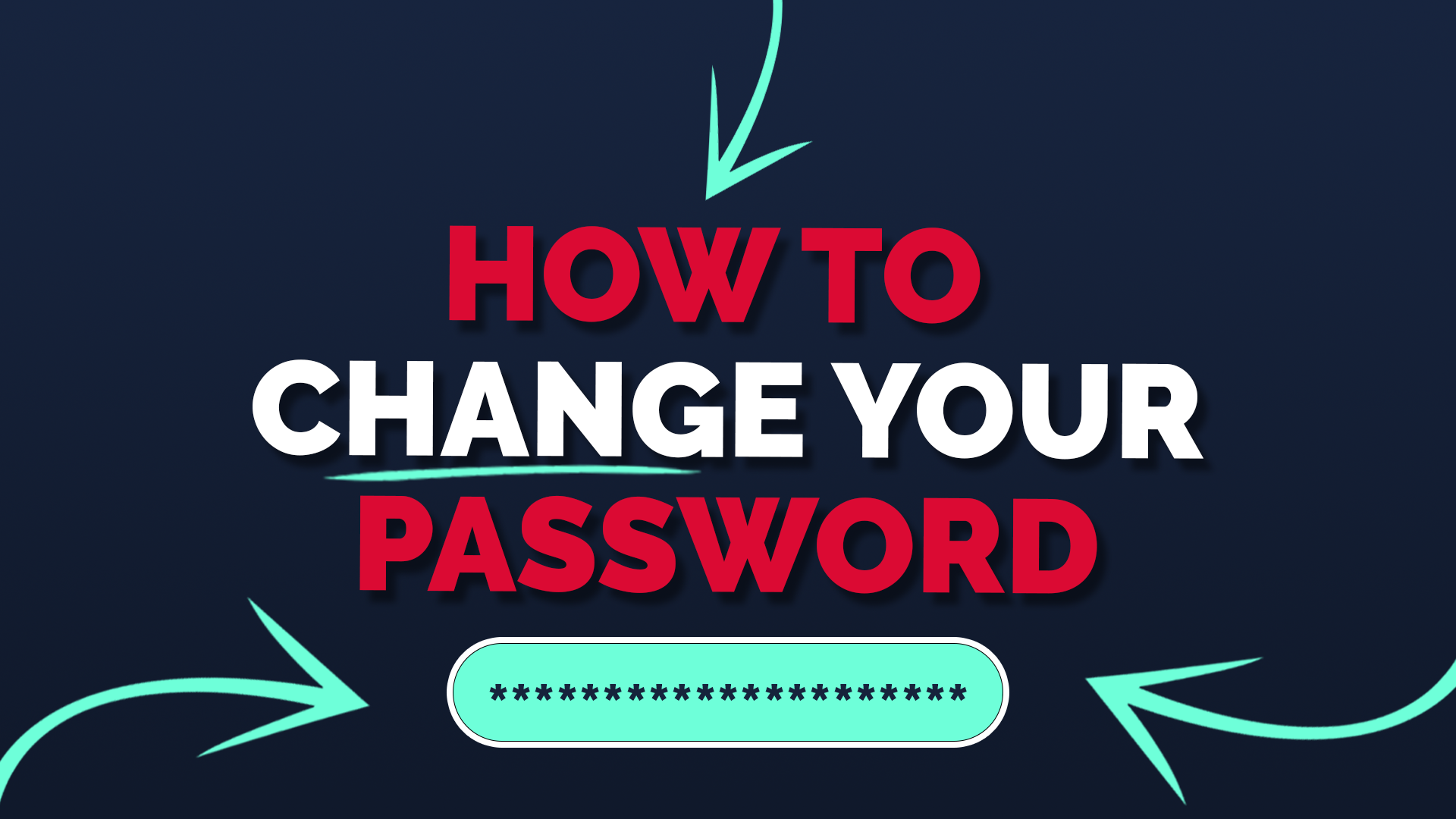 HOW TO Change you password