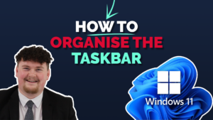 HOW TO Organise the taskbar